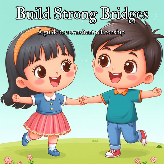 Build Strong Bridges: A guide to a consistent relationship